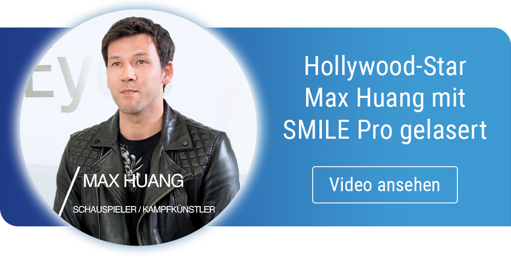 Hollywood-Star Max Huang hat seine Augen mit SMILE Pro perfektionieren lassen